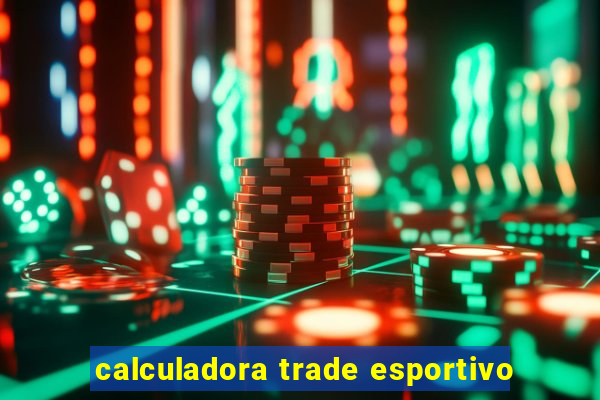 calculadora trade esportivo